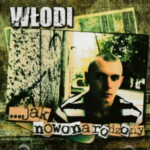 Włodi – … Jak Nowonarodzony