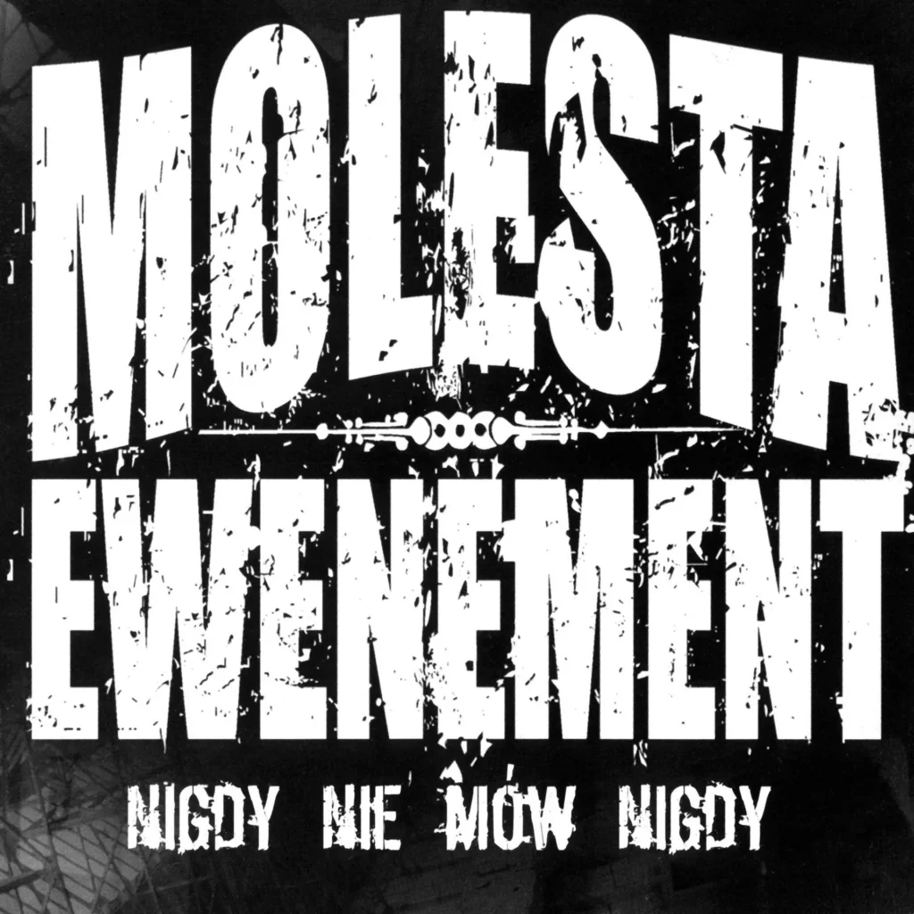Molesta Ewenement – Nigdy Nie Mów Nigdy