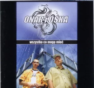 Onar & O$ka – Wszystko, Co Mogę Mieć