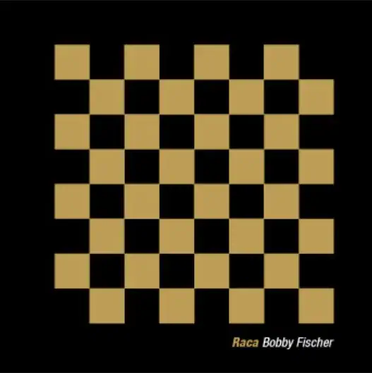 Raca – Bobby Fischer
