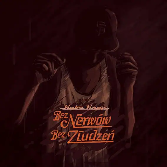 Kuba Knap – Bez Nerwów Bez Złudzeń