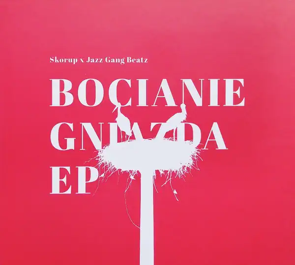 Skorup / Jazz Gang Beatz – Bocianie Gniazda EP