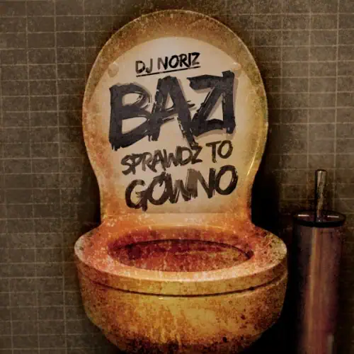 Bazi / DJ Noriz – Sprawdź to gówno