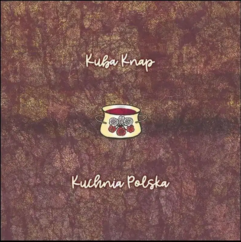 Kuba Knap – Kuchnia Polska