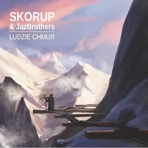 Skorup & JazBrothers – Ludzie Chmur