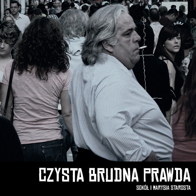 Sokół, Marysia Starosta – Czysta Brudna Prawda