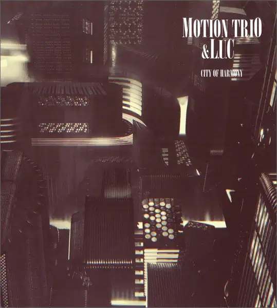 Motion Trio & L.U.C – City Of Harmony