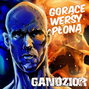 Gandzior – Gorące Wersy Płoną