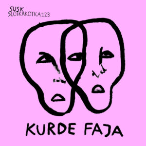 Susk – Kurde Faja