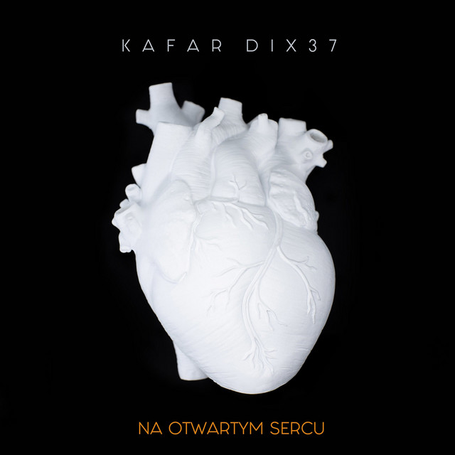 Kafar Dix37 – Na otwartym sercu