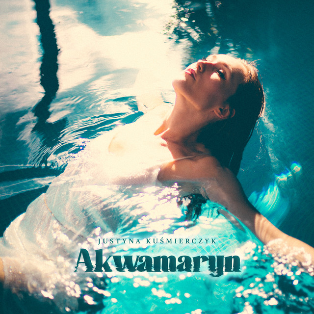 Justyna Kuśmierczyk – Akwamaryn