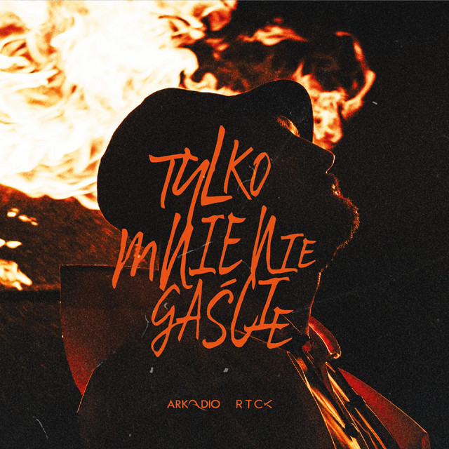 Arkadio – Tylko Mnie Nie Gaście
