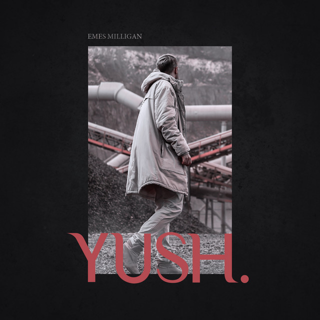 Emes Milligan – Yush