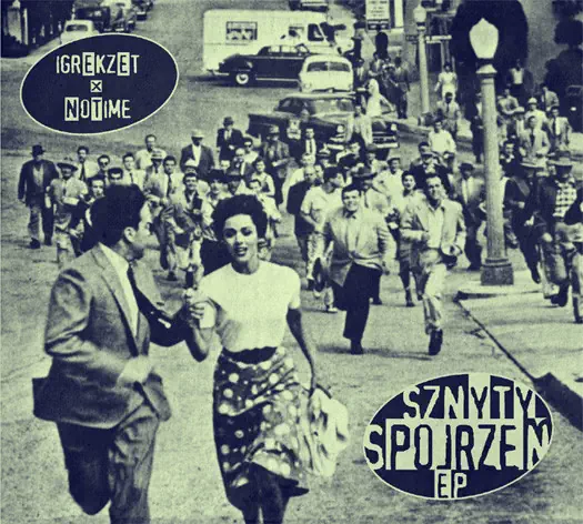 Igregzet x NoTime – Sznyty Spojrzeń EP