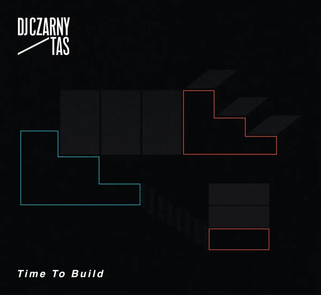 DJ Czarny / Tas – Time To Build