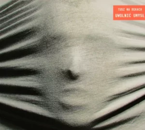 Tusz Na Rękach ‎ – Uwolnić Umysł