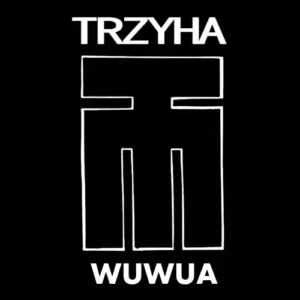 Trzyha – WuWuA