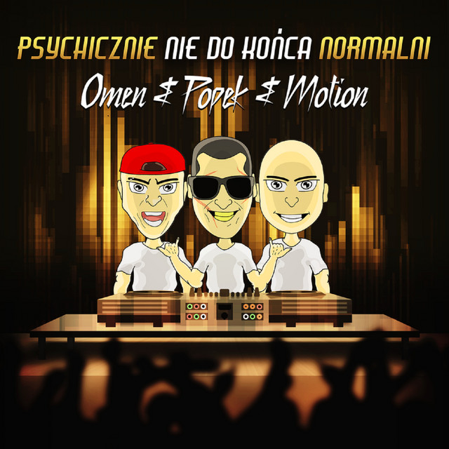 Popek / DJ Omen / Motion – Psychicznie Nie Do Końca Normalni