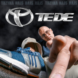 Tede – Trzyha Hajs Hajs Hajs