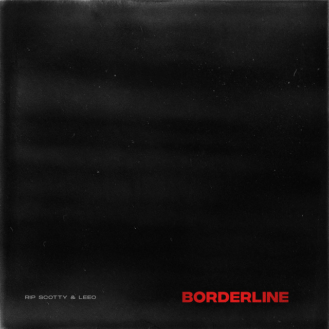 RIP Scotty & Leeo – Borderline