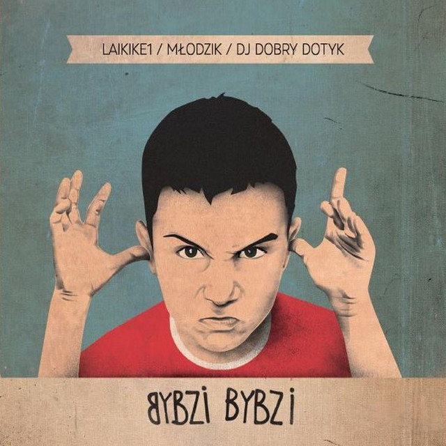 LaikIke1 / Młodzik / DJ Dobry Dotyk – Bybzi Bybzi EP