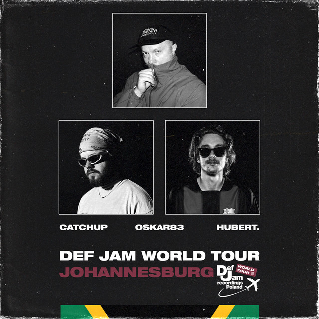 CatchUp & Oskar83 & Hubert. – Def Jam World Tour: JOHANNESBURG