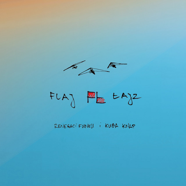Renegaci Funku / Kuba Knap – Flaj Łajz