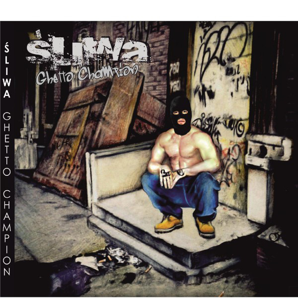 Śliwa ‎ – Ghetto Champion