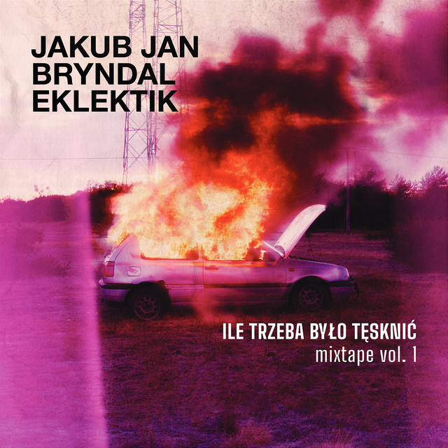 Bryndal / Eklektik – Ile Trzeba Było Tęsknić Mixtape Vol. 1