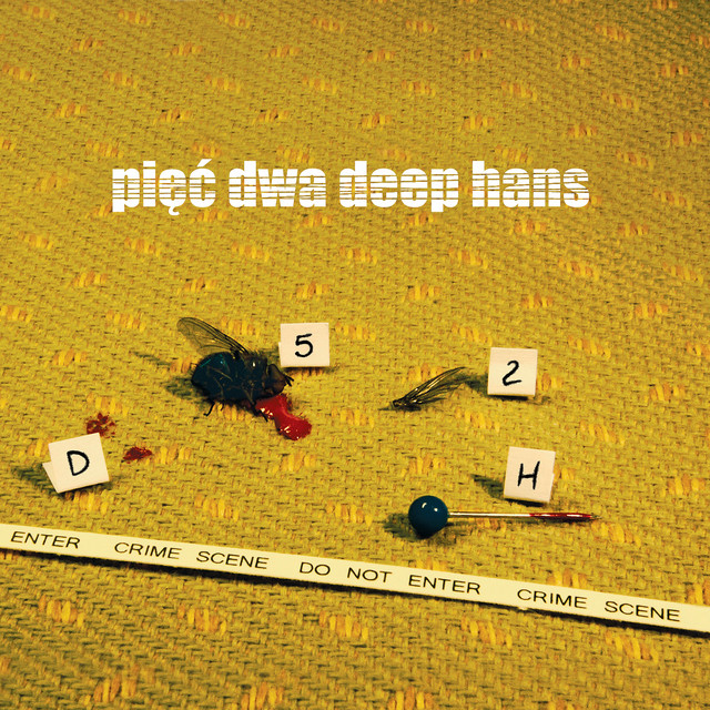 Pięć Dwa Dębiec – Deep Hans