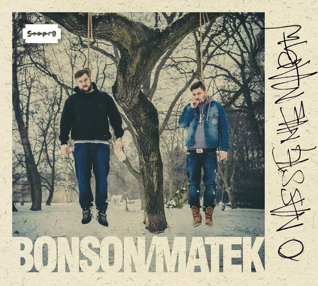 Bonson / Matek – O Nas Się Nie Martw