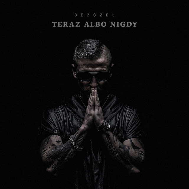 Bezczel ‎ – Teraz Albo Nigdy